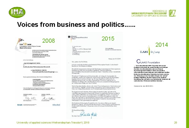 Voices from business and politics. . . 2008 2015 2014 CLAAS Foundation … "Das