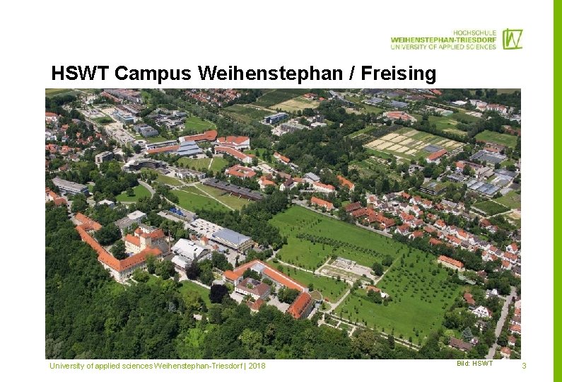 HSWT Campus Weihenstephan / Freising Mitglied im University of applied sciences Weihenstephan-Triesdorf | 2018