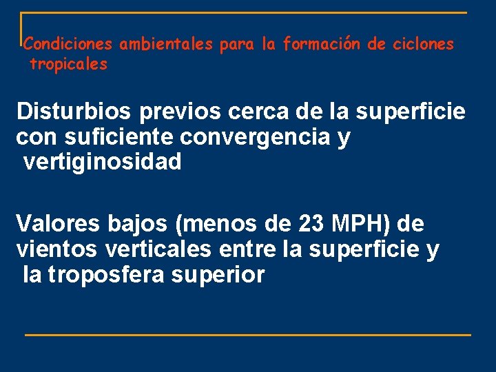 Condiciones ambientales para la formación de ciclones tropicales Disturbios previos cerca de la superficie