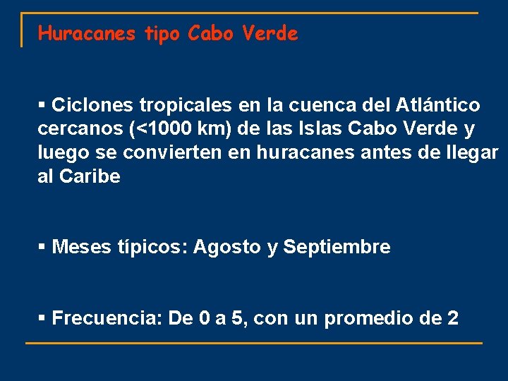 Huracanes tipo Cabo Verde § Ciclones tropicales en la cuenca del Atlántico cercanos (<1000