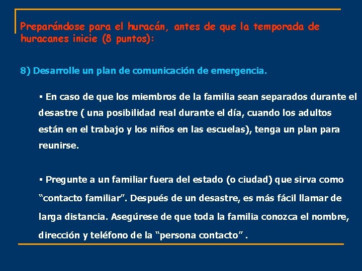 Preparándose para el huracán, antes de que la temporada de huracanes inicie (8 puntos):