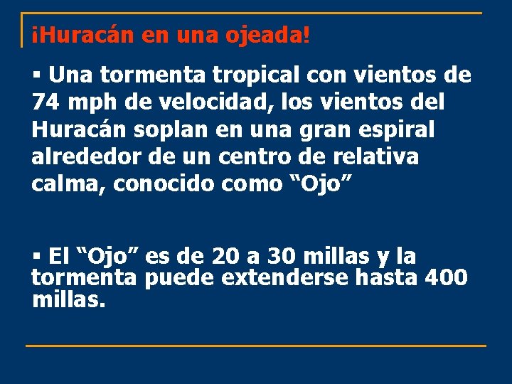 ¡Huracán en una ojeada! § Una tormenta tropical con vientos de 74 mph de