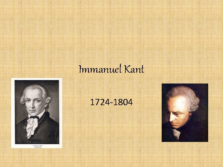 Immanuel Kant 1724 -1804 