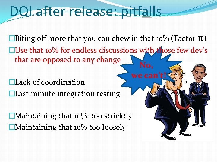 DQI after release: pitfalls �Biting off more that you can chew in that 10%