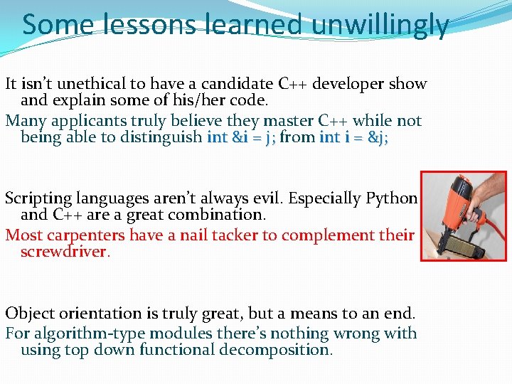 Some lessons learned unwillingly It isn’t unethical to have a candidate C++ developer show