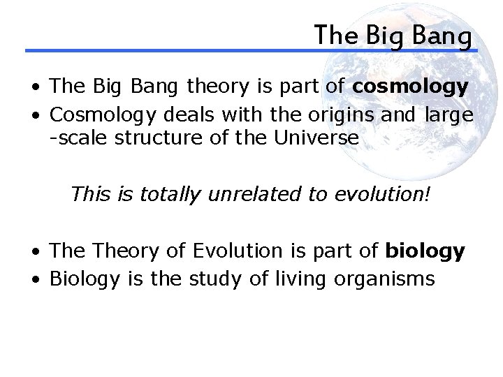 The Big Bang • The Big Bang theory is part of cosmology • Cosmology