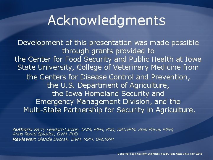 Acknowledgments Development of this presentation was made possible through grants provided to the Center