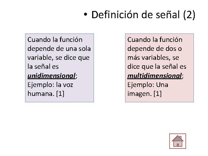  • Definición de señal (2) Cuando la función depende de una sola variable,