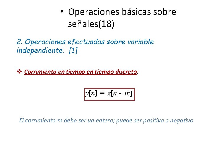  • Operaciones básicas sobre señales(18) 2. Operaciones efectuadas sobre variable independiente. [1] v