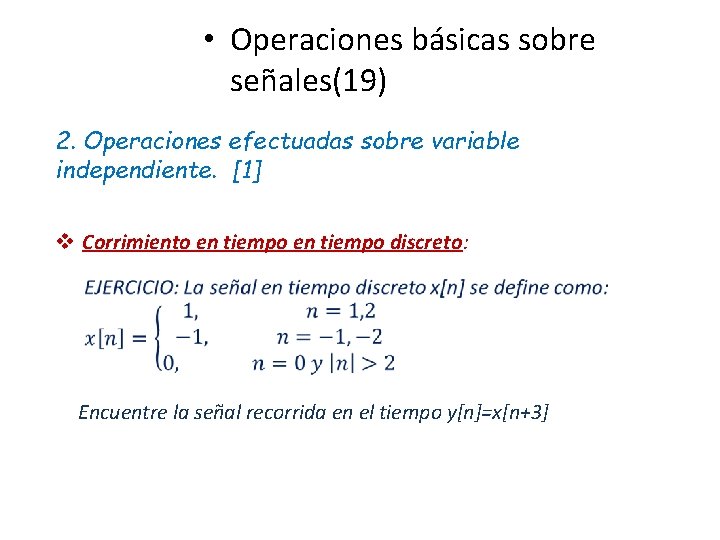  • Operaciones básicas sobre señales(19) 2. Operaciones efectuadas sobre variable independiente. [1] v