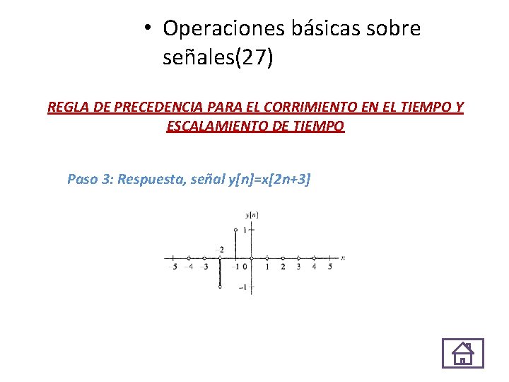  • Operaciones básicas sobre señales(27) REGLA DE PRECEDENCIA PARA EL CORRIMIENTO EN EL