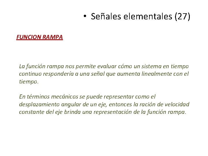  • Señales elementales (27) FUNCION RAMPA La función rampa nos permite evaluar cómo