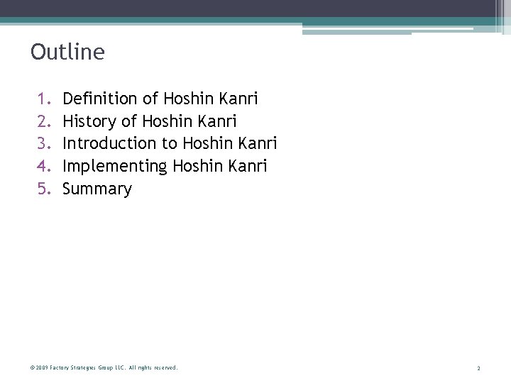 Outline 1. 2. 3. 4. 5. Definition of Hoshin Kanri History of Hoshin Kanri
