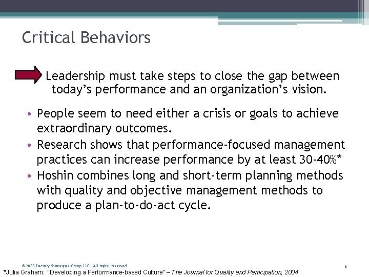 Critical Behaviors Leadership must take steps to close the gap between today’s performance and