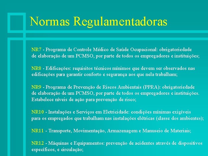 Normas Regulamentadoras NR 7 - Programa de Controle Médico de Saúde Ocupacional: obrigatoriedade de