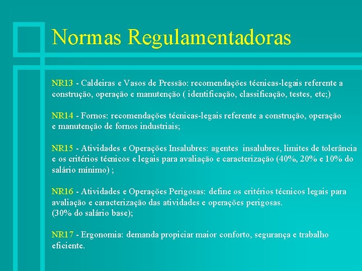 Normas Regulamentadoras NR 13 - Caldeiras e Vasos de Pressão: recomendações técnicas-legais referente a