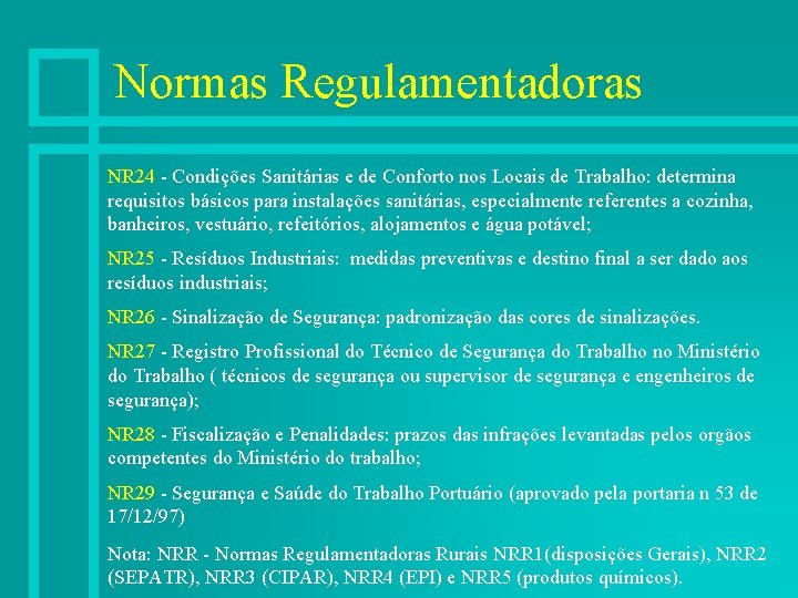 Normas Regulamentadoras NR 24 - Condições Sanitárias e de Conforto nos Locais de Trabalho: