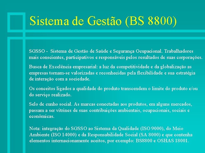 Sistema de Gestão (BS 8800) SGSSO - Sistema de Gestão de Saúde e Segurança