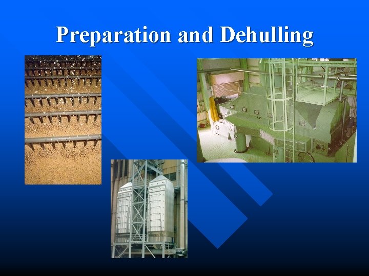 Preparation and Dehulling 