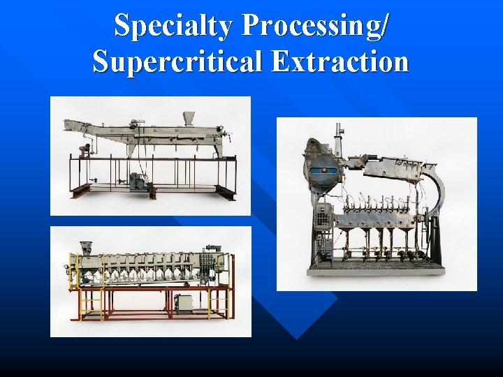 Specialty Processing/ Supercritical Extraction 