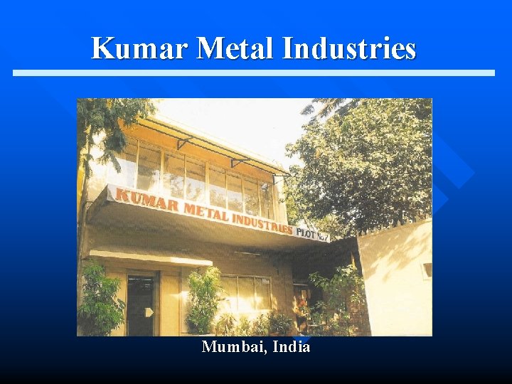 Kumar Metal Industries Mumbai, India 