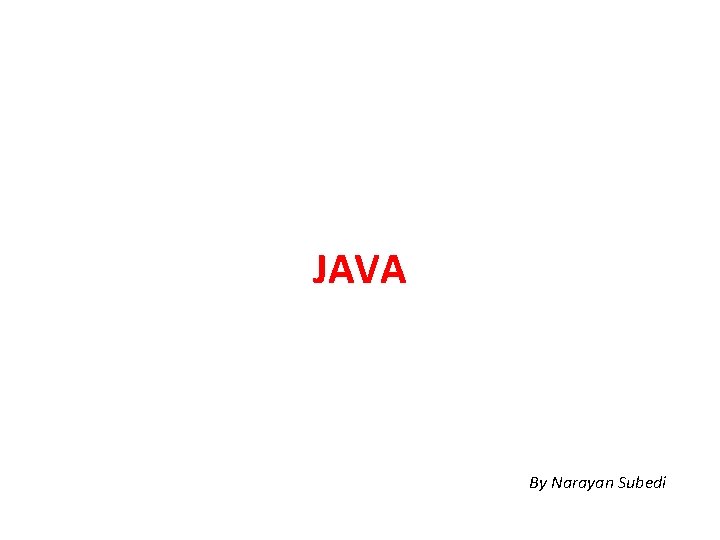 JAVA By Narayan Subedi 