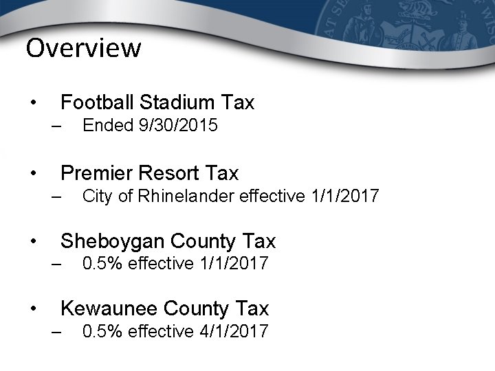 Overview • Football Stadium Tax – • Premier Resort Tax – • City of