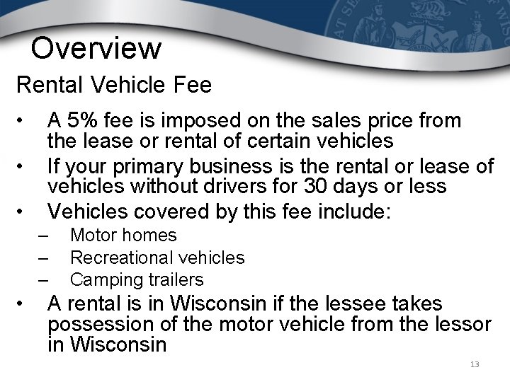 Overview Rental Vehicle Fee • • • A 5% fee is imposed on the