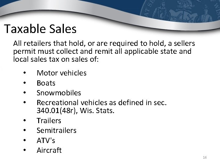 Taxable Sales All retailers that hold, or are required to hold, a sellers permit