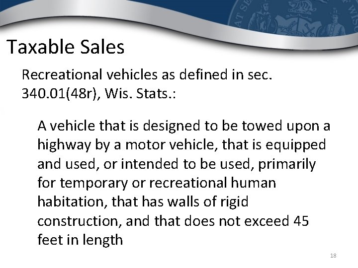 Taxable Sales Recreational vehicles as defined in sec. 340. 01(48 r), Wis. Stats. :