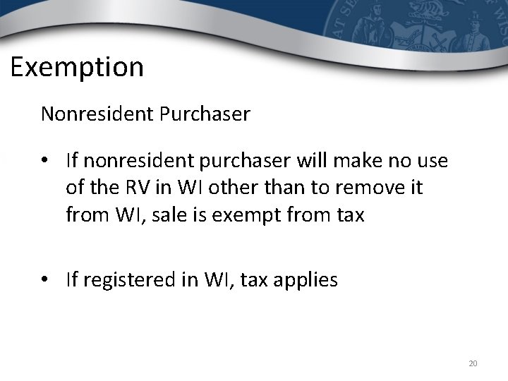 Exemption Nonresident Purchaser • If nonresident purchaser will make no use of the RV