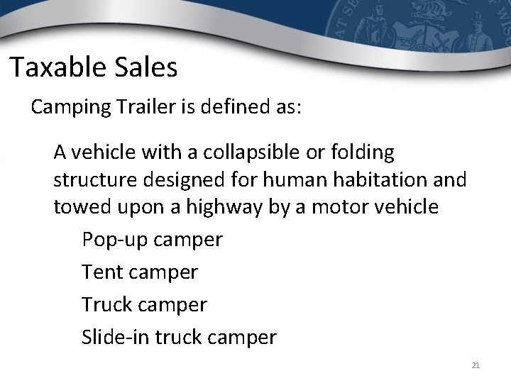 Taxable Sales Camping Trailer is defined as: A vehicle with a collapsible or folding