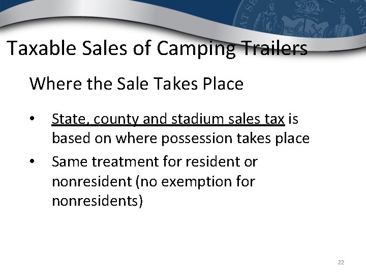 Taxable Sales of Camping Trailers Where the Sale Takes Place • • State, county