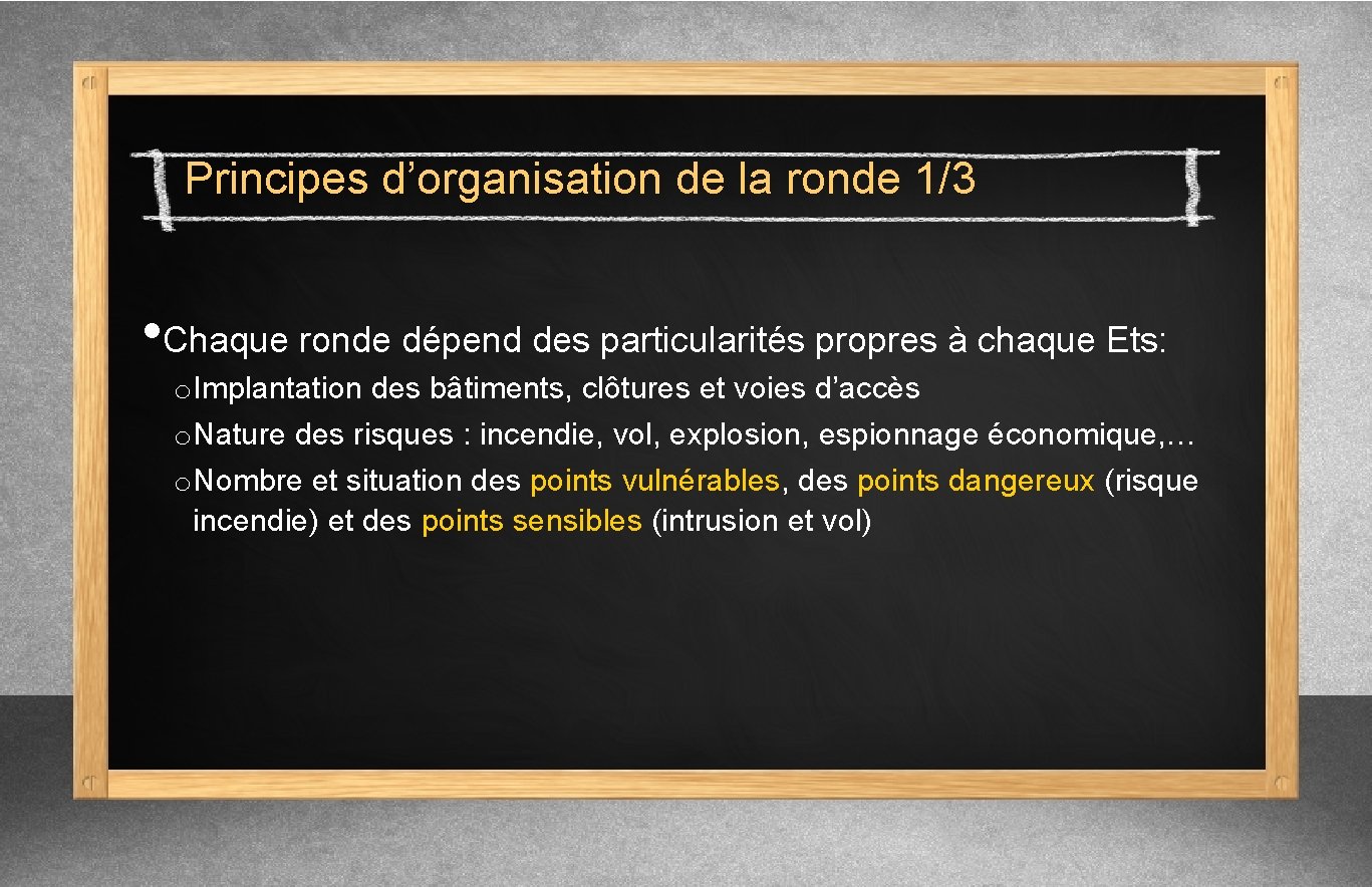 Principes d’organisation de la ronde 1/3 • Chaque ronde dépend des particularités propres à Principes d’organisation de la ronde 1/3 • Chaque ronde dépend des particularités propres à