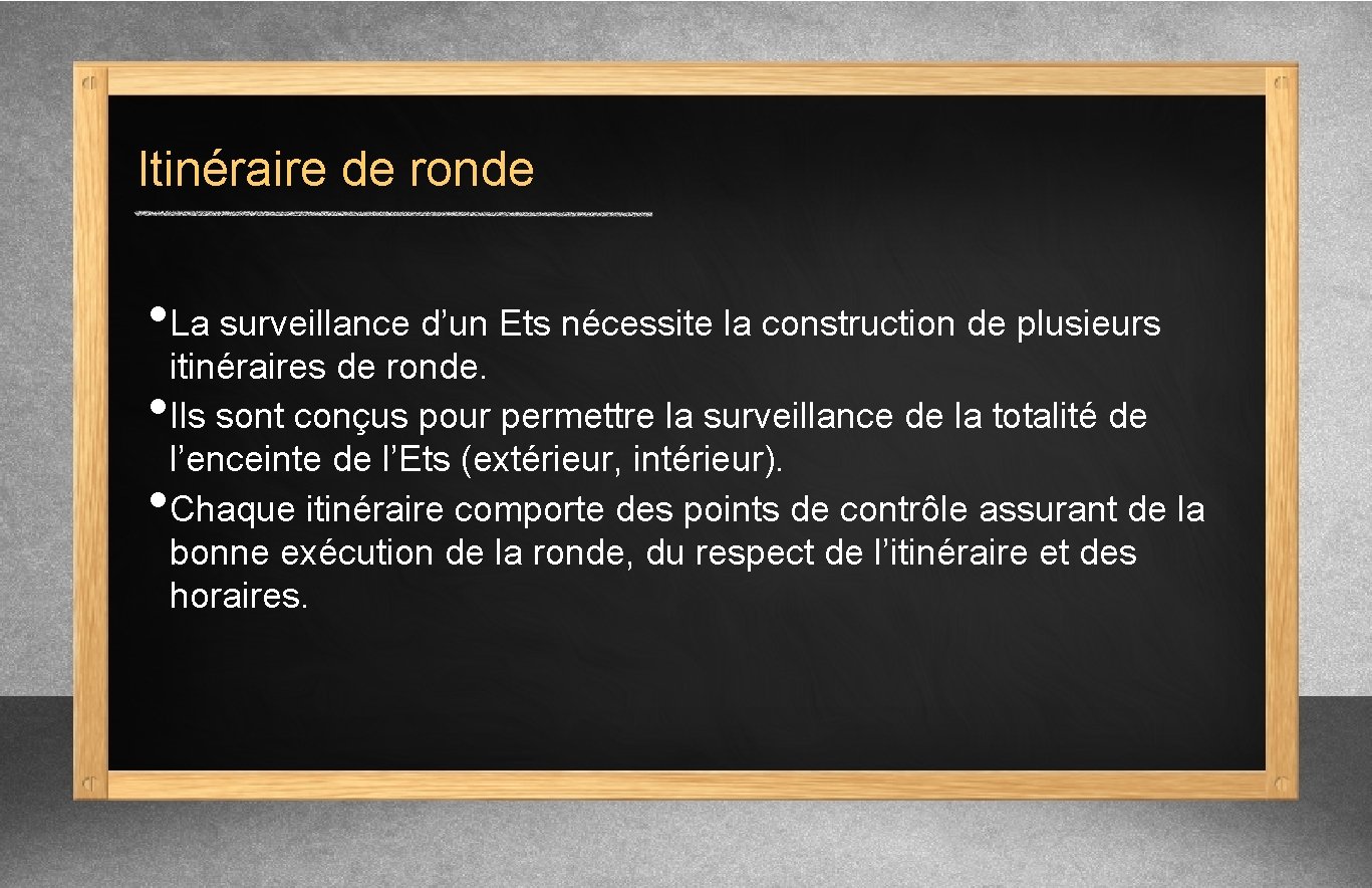 Itinéraire de ronde • La surveillance d’un Ets nécessite la construction de plusieurs •