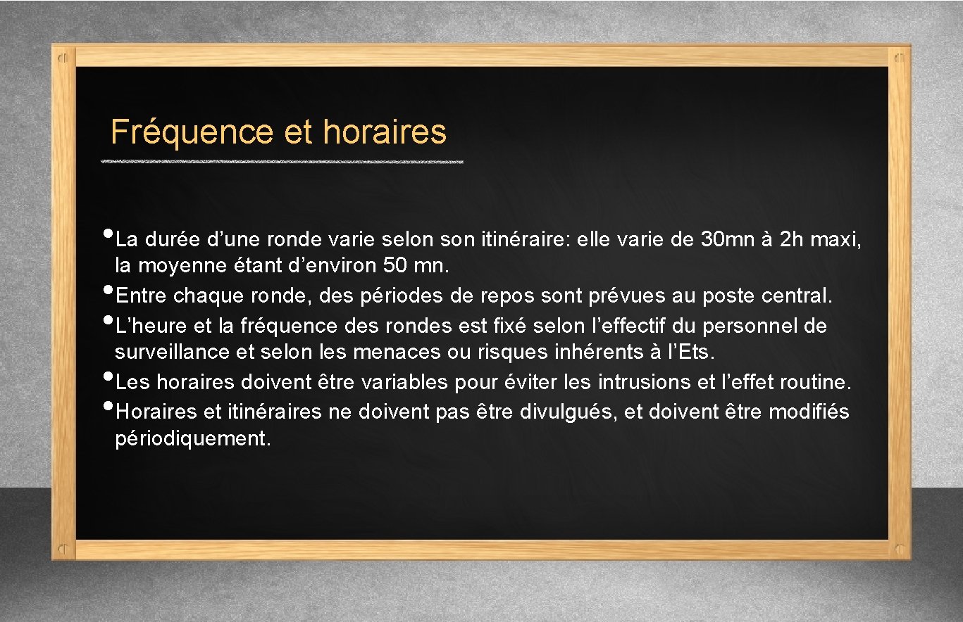 Fréquence et horaires • La durée d’une ronde varie selon son itinéraire: elle varie