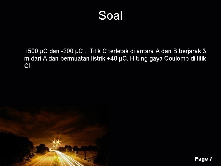 Soal +500 µC dan -200 µC. Titik C terletak di antara A dan B