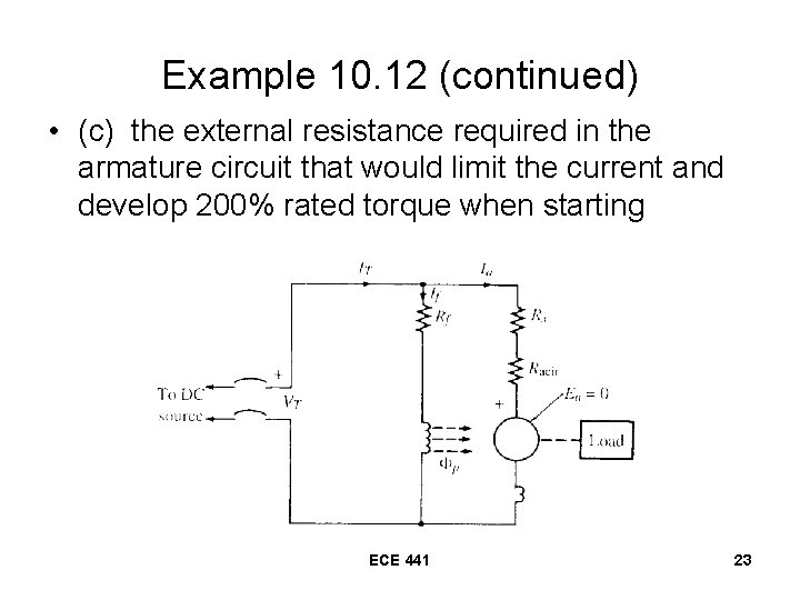 Example 10. 12 (continued) • (c) the external resistance required in the armature circuit