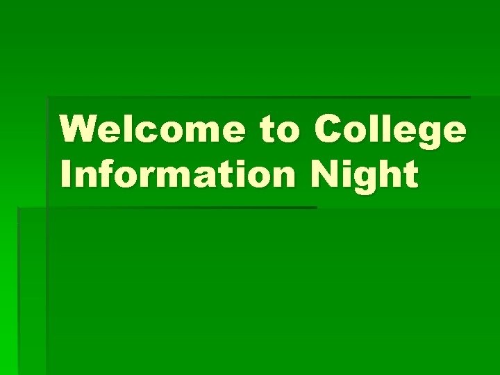 Welcome to College Information Night 