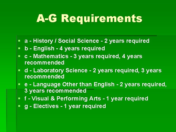 A-G Requirements § a - History / Social Science - 2 years required §