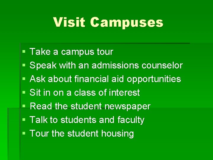Visit Campuses § § § § Take a campus tour Speak with an admissions