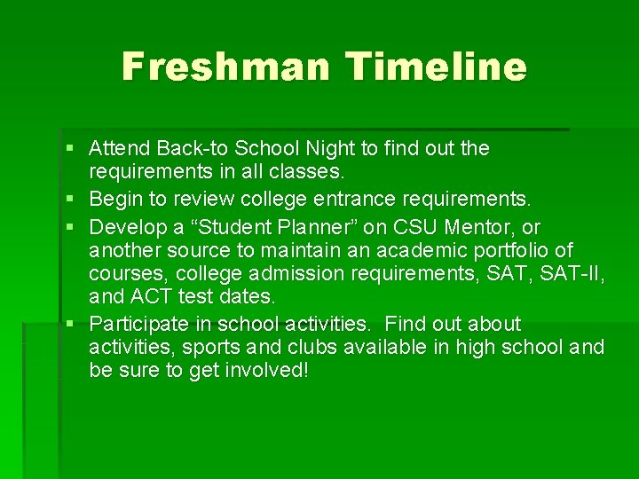 Freshman Timeline § Attend Back-to School Night to find out the requirements in all