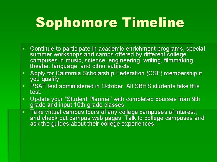 Sophomore Timeline § Continue to participate in academic enrichment programs, special summer workshops and