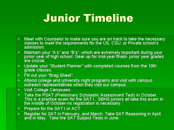 Junior Timeline § Meet with Counselor to make sure you are on track to