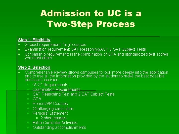 Admission to UC is a Two-Step Process Step 1: Eligibility § Subject requirement: “a-g”