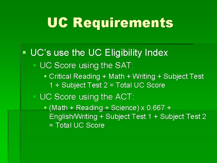 UC Requirements § UC’s use the UC Eligibility Index § UC Score using the