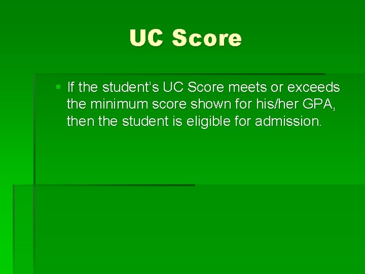 UC Score § If the student’s UC Score meets or exceeds the minimum score