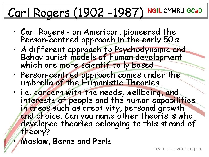 Carl Rogers (1902 -1987) NGf. L CYMRU GCa. D • Carl Rogers - an