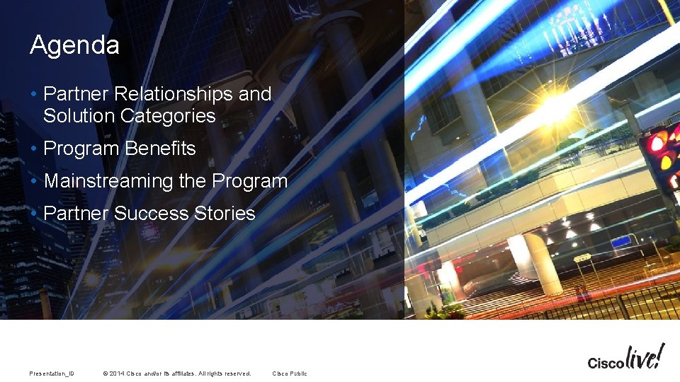 Agenda • Partner Relationships and Solution Categories • Program Benefits • Mainstreaming the Program Agenda • Partner Relationships and Solution Categories • Program Benefits • Mainstreaming the Program