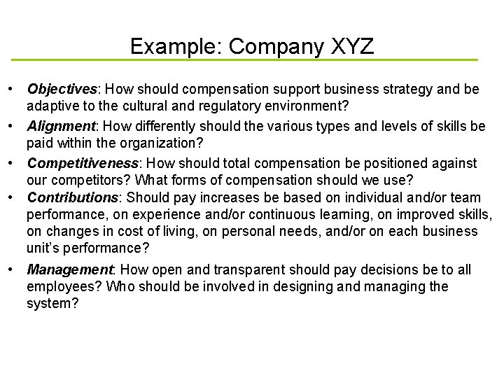 Example: Company XYZ • Objectives: How should compensation support business strategy and be adaptive